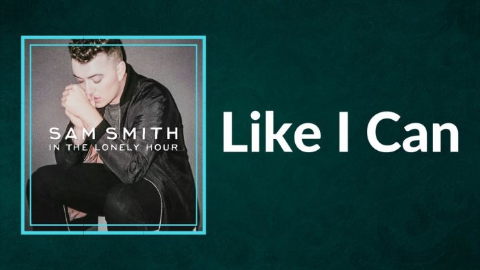 Like I Can Lyrics – Sam Smith